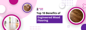 benefits of engineered wood flooring.